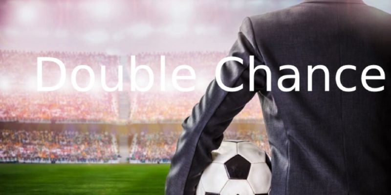 Tổng quan về kèo đặt cược đôi (double chance)