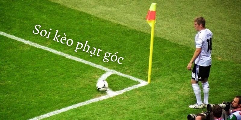 Kèo số lượng phạt góc được ưa chuộng