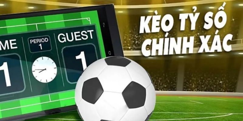 Tầm quan trọng của kèo tỷ số chính xác